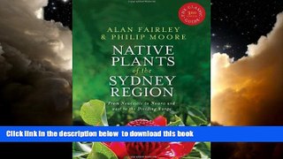 Read book  Native Plants of the Sydney Region: From Newcastle to Nowra and West to the Dividing