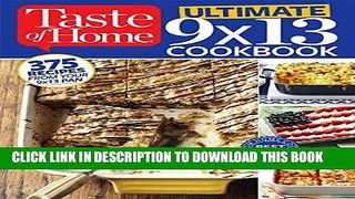 Ebook Taste of Home Ultimate 9 X 13 Cookbook: 375 Recipes for your 13X9 Pan Free Read