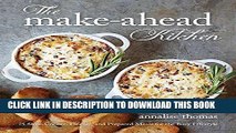 Ebook The Make-Ahead Kitchen: 75 Slow-Cooker, Freezer, and Prepared Meals for the Busy Lifestyle