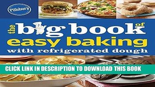 Best Seller Pillsbury The Big Book of Easy Baking with Refrigerated Dough (Betty Crocker Big Book)