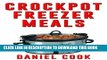 Ebook Crockpot Freezer Meals - 2nd Edition: 110 Delicious Crockpot Freezer Meals (Crockpot Meals)