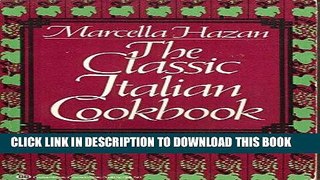 Ebook The Classic Italian Cookbook Free Read