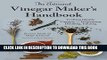 Ebook The Artisanal Vinegar Maker s Handbook: Crafting Quality Vinegars - Fermenting, Distilling,