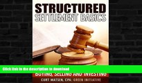 READ BOOK  Structured Settlement Basics - Understanding Structured Settlement Buying, Selling and