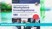 FAVORITE BOOK  The Essential Guide to Workplace Investigations: How to Handle Employee