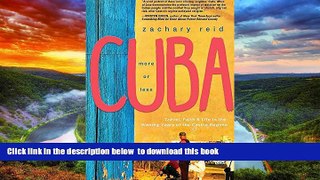 Read book  Cuba, More or Less: Travel, Faith and Life in the Waning Years of the Castro Regime