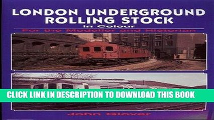 [PDF] LONDON UNDERGROUND ROLLING STOCK IN COLOUR FOR THE MODELLER AND HISTORIAN Full Online