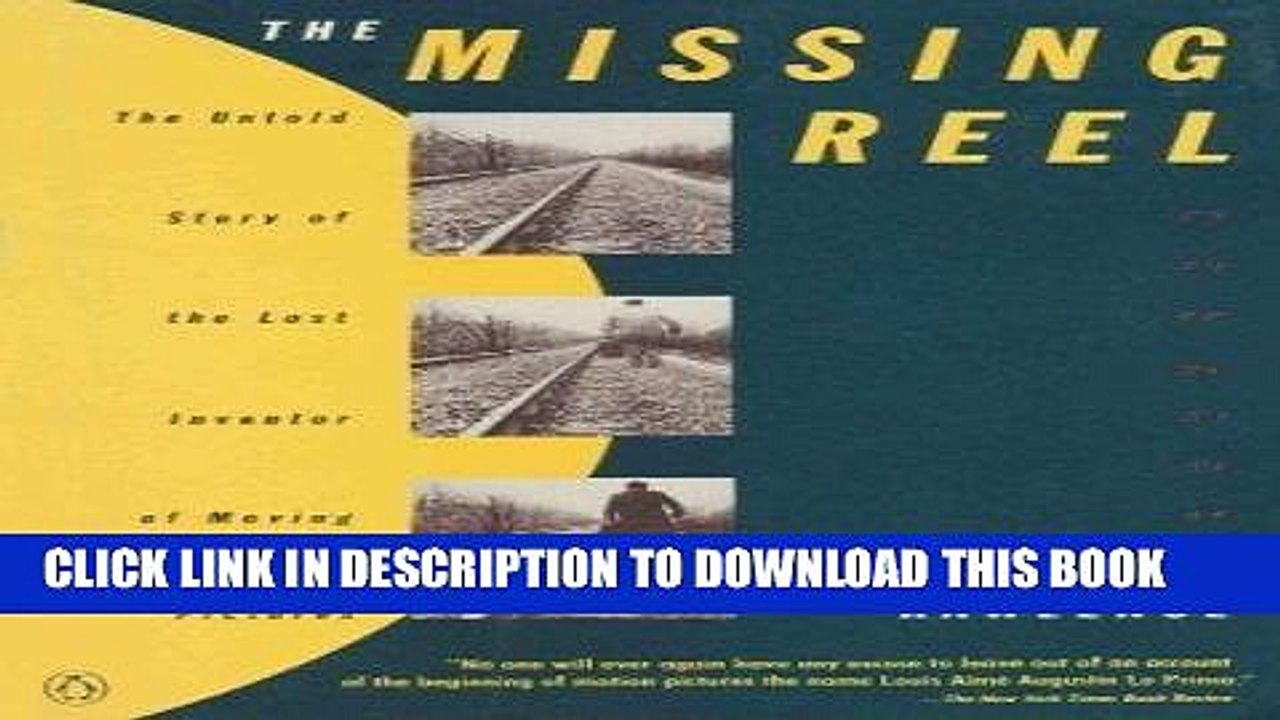 [PDF] The Missing Reel: The Untold Story of the Lost Inventor of Moving Pictures Full Collection