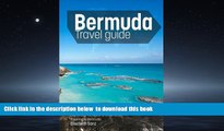 Read book  Bermuda travel guide : Everything You Need To Know When Traveling to Bermuda.