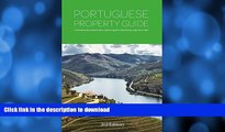 READ BOOK  Portuguese Property Guide - Third Edition - Buying, Renting, Living and Working in