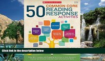 Big Sales  50 Common Core Reading Response Activities: Easy Mini-Lessons and Engaging Activities