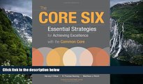 Deals in Books  The Core Six: Essential Strategies for Achieving Excellence with the Common Core