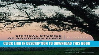 [PDF] Critical Studies of Southern Place: A Reader (Counterpoints) Full Online