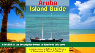 liberty books  Aruba Island Guide: Attractions, Eating, Drinking, Shopping   Places To Stay READ