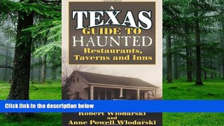 Buy NOW  Texas Guide to Haunted Restaurants, Taverns, and Inns Robert Wlodarski  Full Book