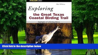 Buy NOW  Exploring the Great Texas Coastal Birding Trail: Highlights of a Birding Mecca (Exploring