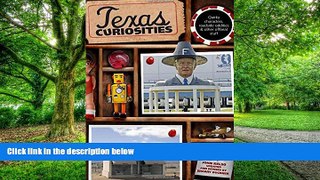 Buy NOW  Texas Curiosities: Quirky Characters, Roadside Oddities   Other Offbeat Stuff