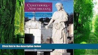 Buy  Cemeteries of New Orleans: A Journey Through the Cities of the Dead Jan Arrigo  Full Book