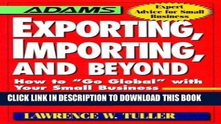 [PDF] Epub Exporting, Importing, and Beyond (Adams Expert Advice for Small Business) Full Download