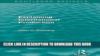 [PDF] Epub Explaining International Production (Routledge Revivals) Full Online