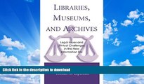 READ  Libraries, Museums, and Archives: Legal Issues and Ethical Challenges in the New