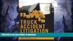 READ BOOK  Truck Accident Litigation  BOOK ONLINE