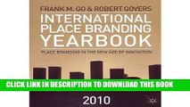 [PDF] Epub International Place Branding Yearbook 2010: Place Branding in the New Age of Innovation