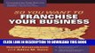 [PDF Kindle] So You Want to Franchise Your Business Audiobook Free