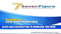 [PDF] Mobi 7 FIGURE MARKETING BLUEPRINT Module 1: SEO Site Reviews 2nd Ed (Volume 1) Full Download