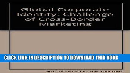 [PDF] Epub Global Corporate Identity: The Cross-Border Marketing Challenge Full Online