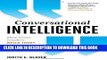 [PDF Kindle] Conversational Intelligence: How Great Leaders Build Trust and Get Extraordinary