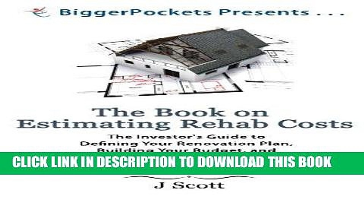 [PDF Kindle] The Book on Estimating Rehab Costs: The Investor s Guide to Defining Your Renovation