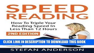 [DOWNLOAD] PDF Speed Reading: How to Triple Your Reading Speed in Less than 12 Hours FREE Ebook