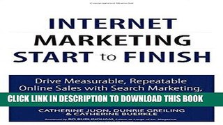 [PDF] Internet Marketing Start to Finish: Drive measurable, repeatable online sales with search