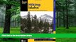 Buy Luke Kratz Hiking Idaho: A Guide To The State s Greatest Hiking Adventures (State Hiking