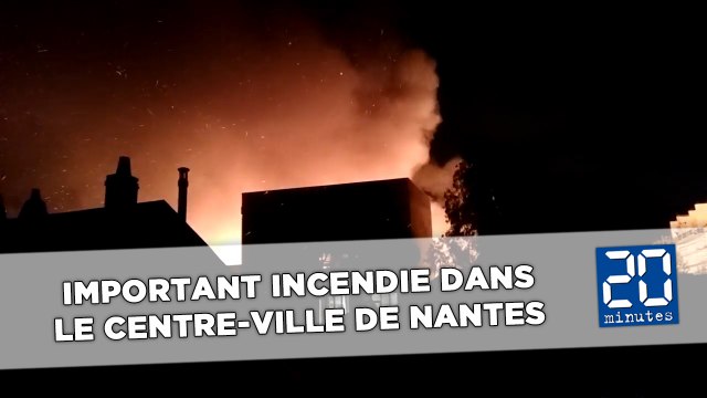 Nantes: Impressionnant incendie en plein centre-ville