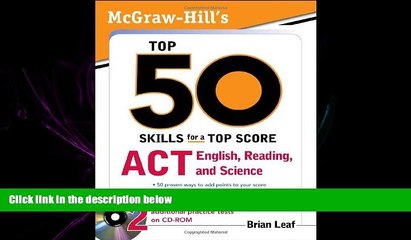 READ THE NEW BOOK  McGraw-Hill s Top 50 Skills for a Top Score: ACT English, Reading, and Science