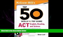 READ THE NEW BOOK  McGraw-Hill s Top 50 Skills for a Top Score: ACT English, Reading, and Science