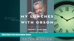 READ THE NEW BOOK My Lunches with Orson: Conversations between Henry Jaglom and Orson Welles READ