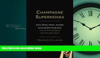 READ THE NEW BOOK Champagne Supernovas: Kate Moss, Marc Jacobs, Alexander McQueen, and the  90s
