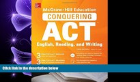 READ THE NEW BOOK  McGraw-Hill Education Conquering ACT English Reading and Writing, Third Edition