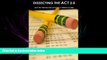 FAVORIT BOOK  Dissecting The ACT 2.0: ACT TEST PREPARATION ADVICE OF A PERFECT SCORER or ACT TEST
