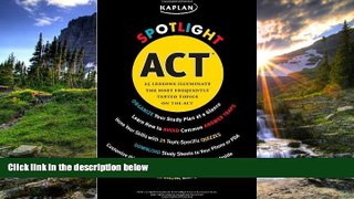 FAVORIT BOOK  Kaplan Spotlight ACT: 25 Lessons Illuminate the Most Frequently Tested Topics