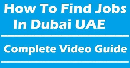 Best ways to get job in Dubai Tips and tricks