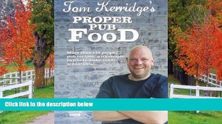 READ THE NEW BOOK Tom Kerridge s Proper Pub Food BOOK ONLINE