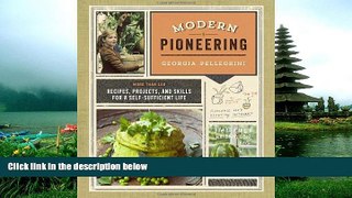 READ THE NEW BOOK Modern Pioneering: More Than 150 Recipes, Projects, and Skills for a