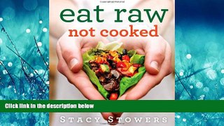 PDF [DOWNLOAD] Eat Raw, Not Cooked READ ONLINE