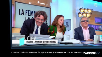 C l’Hebdo : Mélissa Theuriau évoque son refus de présenter le JT de 20 heures