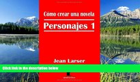 PDF [DOWNLOAD]  CÃ³mo crear una novela. Personajes 1: La base de una historia. (Spanish Edition)