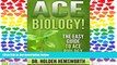 READ THE NEW BOOK  Ace Biology!: The EASY Guide to Ace Biology: (Biology Study Guide, Biology